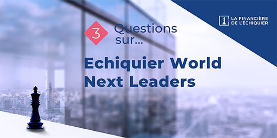 3 questions sur... Echiquier World Next Leaders