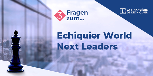 3 Fragen zum Echiquier World Next Leaders