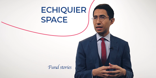 Fund stories - Echiquier Space