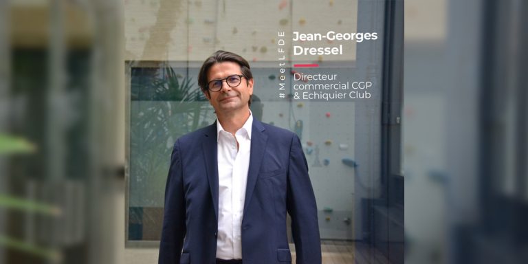 #MeetLFDE Jean-Georges Dressel – Directeur Commercial CGP et Echiquier Club
