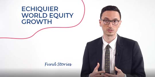 Fund stories - Echiquier World Equity Growth
