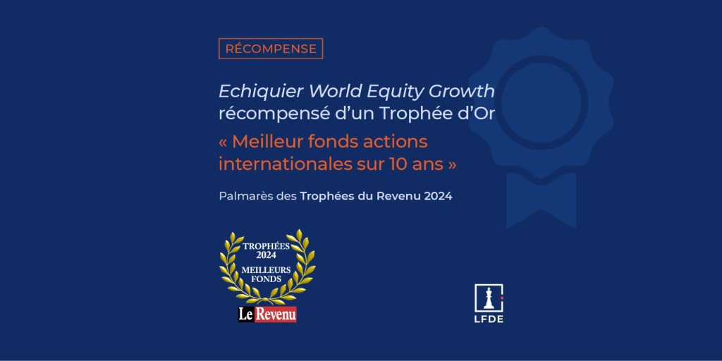 Echiquier World Equity Growth récompensé par les Trophées du Revenu 2024 des meilleurs fonds